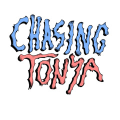 CHASING TONYA