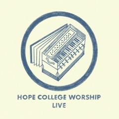 Hope College Worship