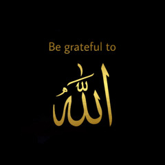 Be Grateful to Allah