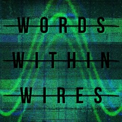 Words Within Wires