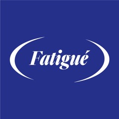 FATIGUE FM