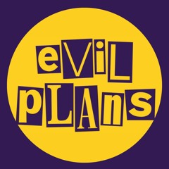 THE EVIL PLANS