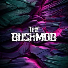 The BushMob