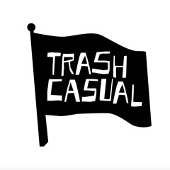 Trash Casual