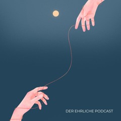 Der ehrliche Podcast