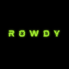 ROWDY