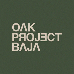 OAK PROJECT BAJA
