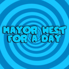 Mayor West For A Day