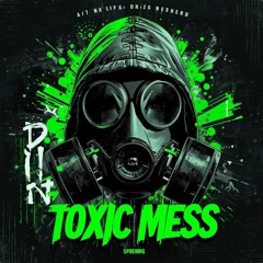 TOXIC MESS