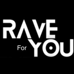 Rave_for_You