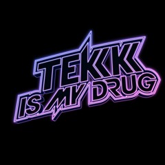 TEKKISMYDRUG