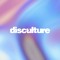 Disculture