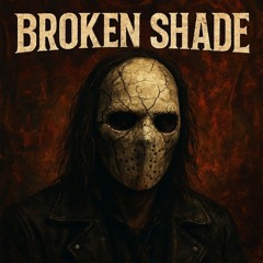 BrokenShade