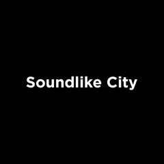 Soundlike City