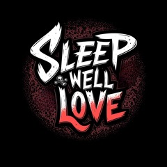 SLEEP WELL LOVE (OFFICIAL BAND PAGE)