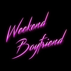 Weekend Boyfriend