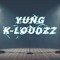 Yung K-Loudzz