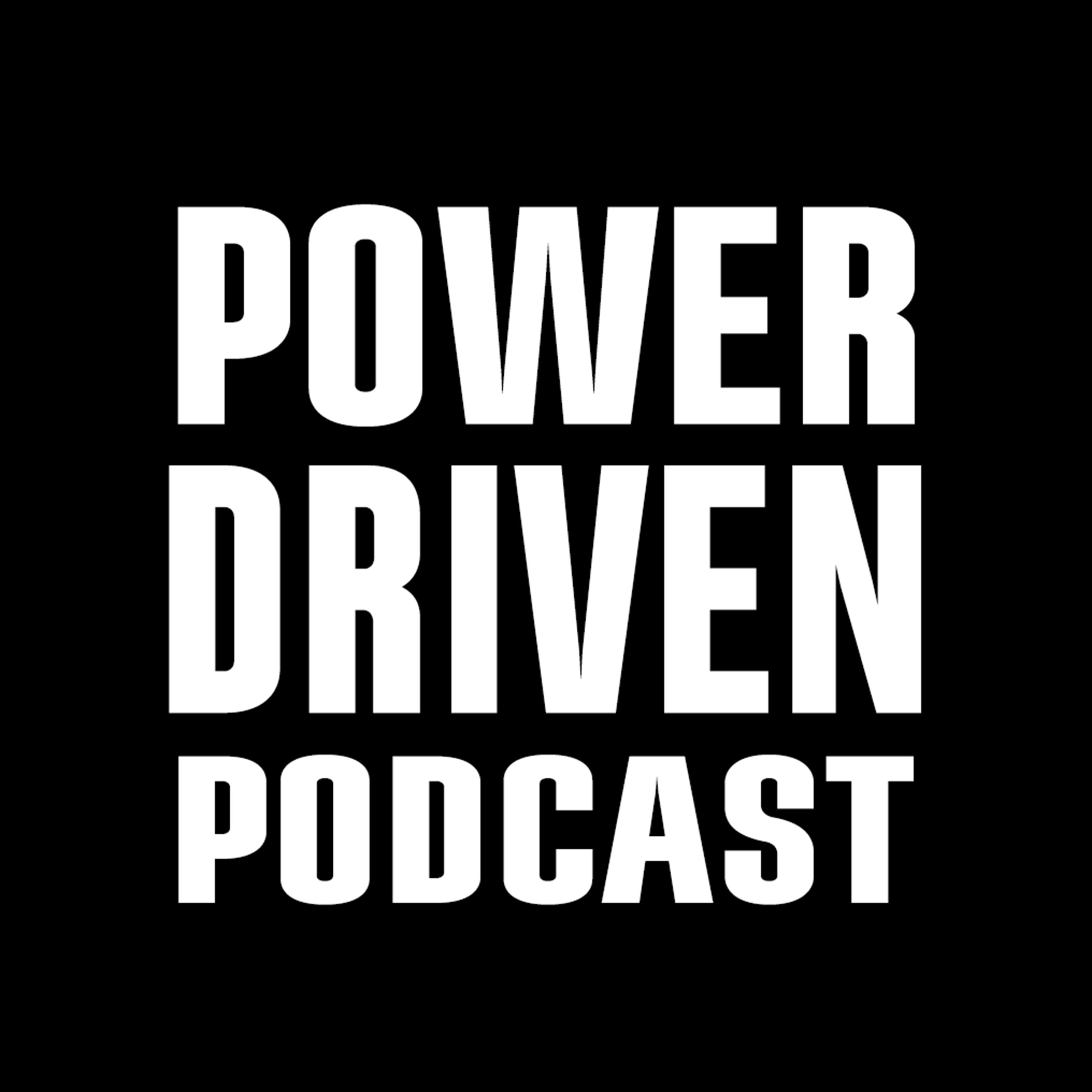 Power Driven Podcast