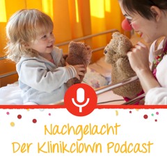 Nachgelacht - der KlinikClown Podcast