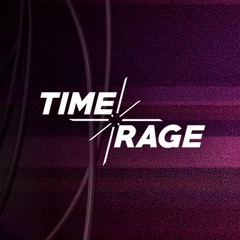 TIME RAGE