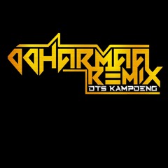 DDHARMAA REMIX  [ REMIXSER KAMPOENG ]
