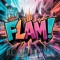 FLAM!