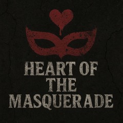 Heart Of The Masquerade