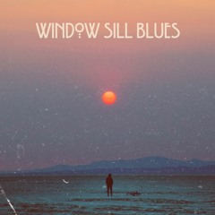Window Sill Blues