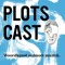 Plotscast