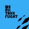 we all take flight
