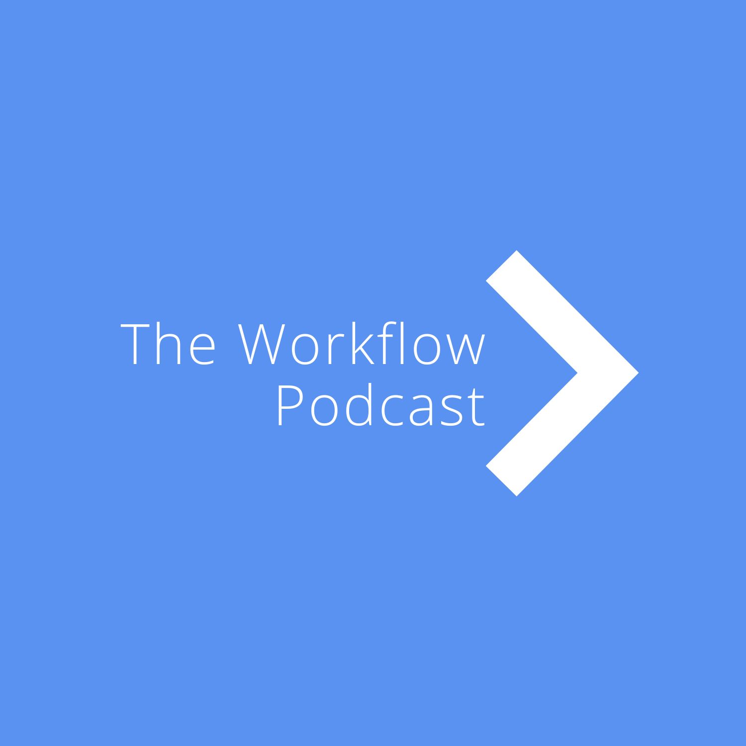 The Workflow Podcast