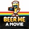 Beer Me a Movie