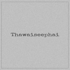 Thawaiseephai