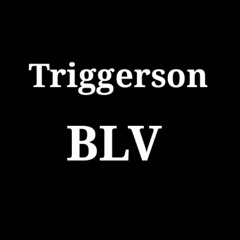 TRIGGERSON BLV