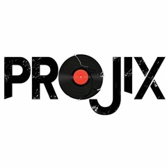 DJ ProJix