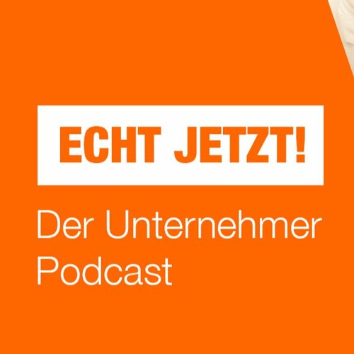 ECHT JETZT! Der Unternehmer Podcast’s avatar