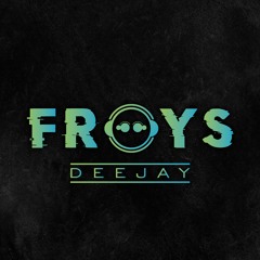 FROYS DJ