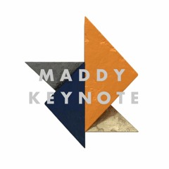 Maddy Keynote