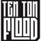 Ten Ton Flood