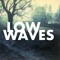 LOWAVES