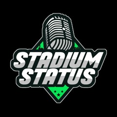Stadium Status Podcast