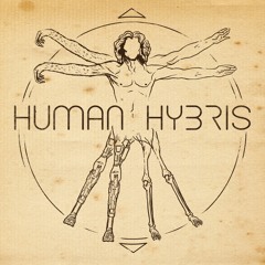 Human Hybris