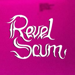 Revel Scum
