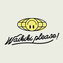 Waikiki Please!