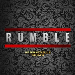 Rumble (BrownzvilleSquad)