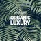 Organic Luxury