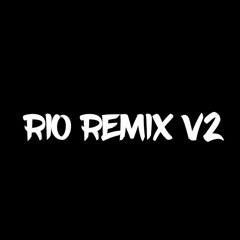 RIO REMIX V2
