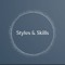 Styles & Skills