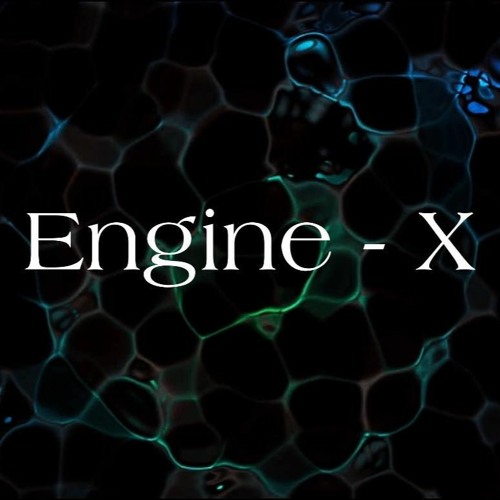 Stream ENGINE X music Listen to songs, albums, playlists for free