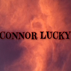 Connor lucky